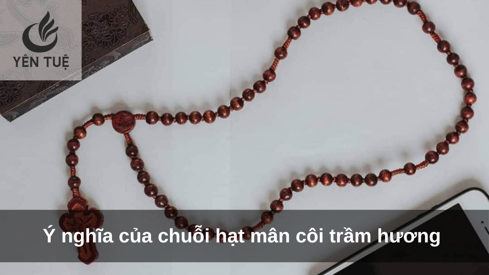 Ý nghĩa của chuỗi hạt mân côi trầm hương